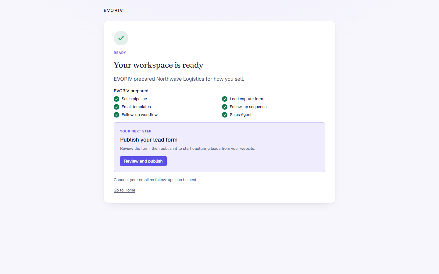 The Your workspace is ready screen, listing what EVORIV prepared and the next step.