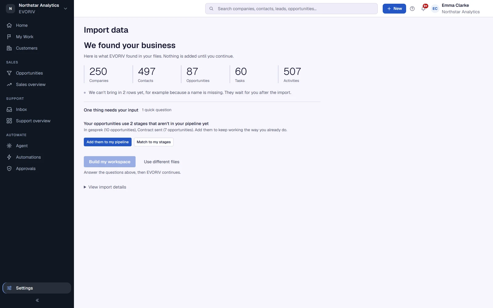 We found your business: 250 companies, 497 contacts, 87 opportunities, 60 tasks and 507 activities found in the files, one quick question about pipeline stages, and nothing added until you continue