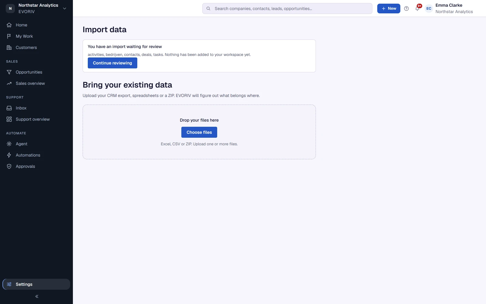 Bring your existing data: upload a CRM export, spreadsheets or a ZIP, and EVORIV works out what belongs where